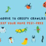 Goodbye to Creepy Crawlies
